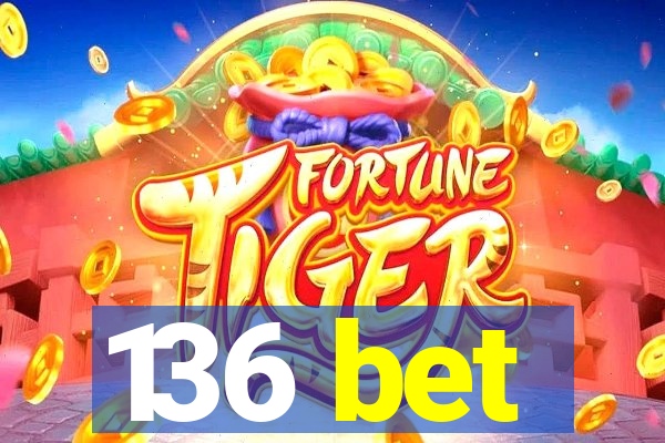 136 bet